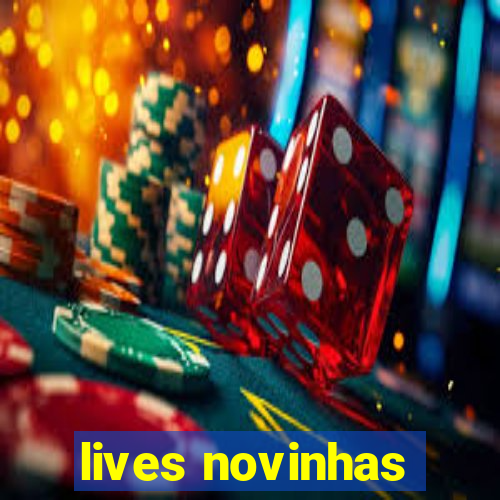 lives novinhas